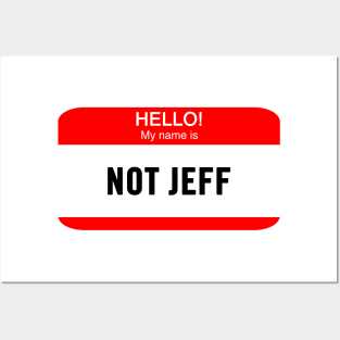 Hello, My Name is Not Jeff Posters and Art